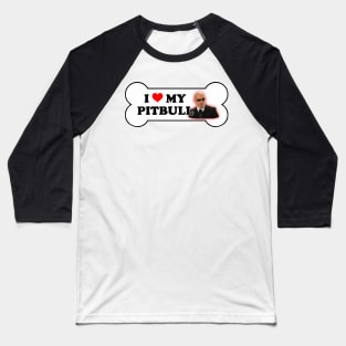 I Love My Pitbull Bumper Sticker Parody Baseball T-Shirt